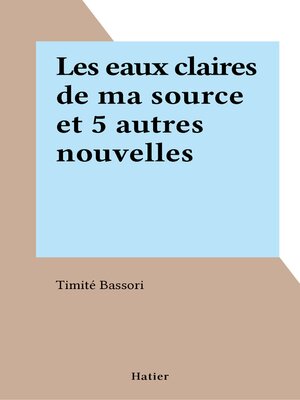 cover image of Les eaux claires de ma source et 5 autres nouvelles